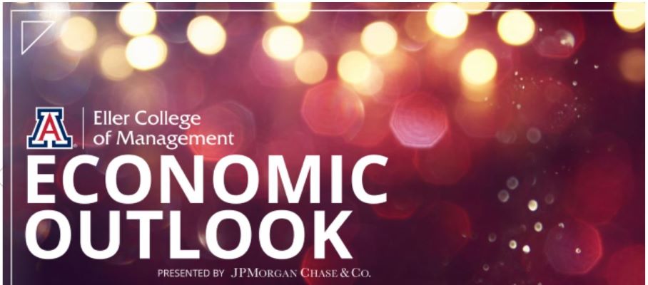 University of Arizona Eller College of Management Economic Outlook, presented by JPMorgan Chase & Co.